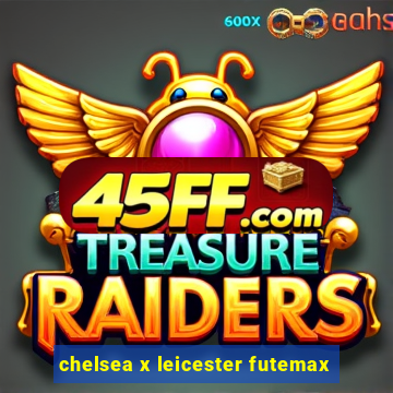chelsea x leicester futemax